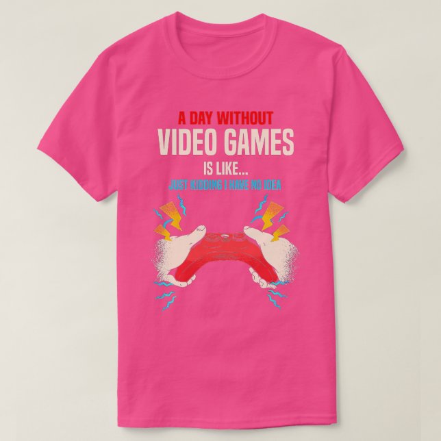 Camiseta Un Día Sin Videojuegos Es Como, Graciosos Regalos, (Diseño del anverso)