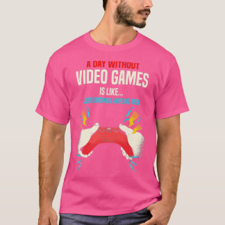 Camiseta Un Día Sin Videojuegos Es Como, Graciosos Regalos,