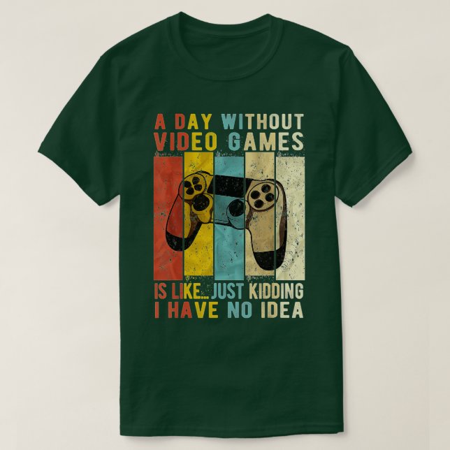 Camiseta Un Día Sin Videojuegos Es Como Un Gracioso Gif De  (Diseño del anverso)