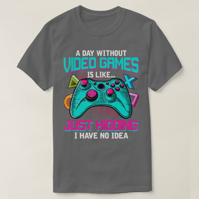 Camiseta Un Día Sin Videojuegos Es Como Una Gama De Regalos (Diseño del anverso)
