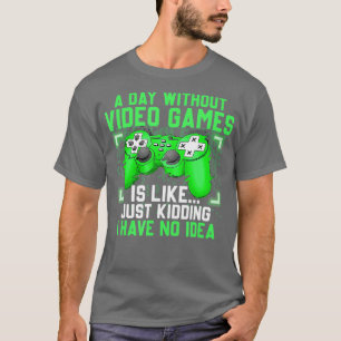 Camiseta Un día sin videojuegos Gracioso regalo de videojue