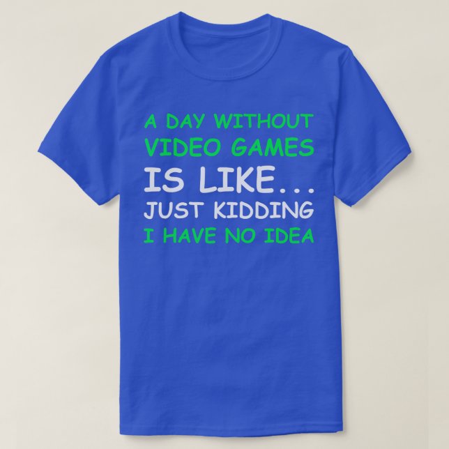Camiseta Un día sin videojuegos Gracioso video (Diseño del anverso)