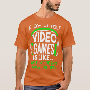 Camiseta Un día sin videojuegos Graciosos regalos para los 