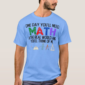 Camiseta Un Día Youx27ll Necesita Matemáticas En El Mundo R