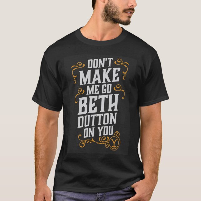 Camiseta Un diseño gráfico de texto de Beth Dutton. Clásico (Anverso)