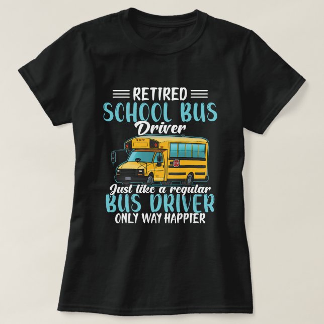 Camiseta Un divertido conductor de autobús escolar retirado (Diseño del anverso)