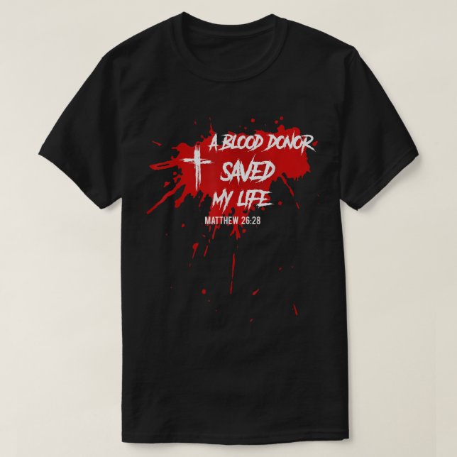 Camiseta Un donante de sangre salvó mi vida Camisas cristia (Diseño del anverso)
