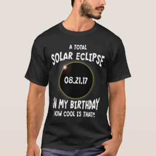 Camiseta Un Eclipse Solar Total En Mi Cumpleaños Cómo Es Gu