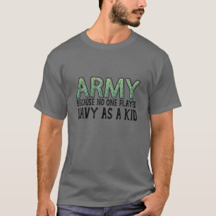 Camiseta Un ejército gracioso dice al ejército porque nadie