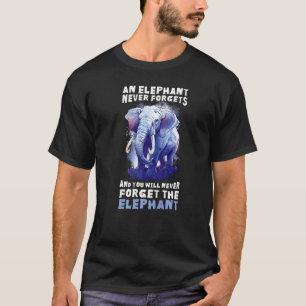 Camiseta Un Elefante Nunca Olvidó Que Nunca Olvidarás La El