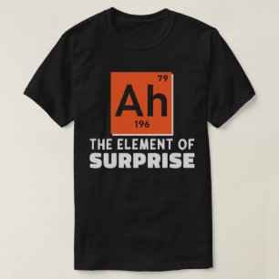 Camiseta Un Elemento De Sorpresa De La Química Graciosa Est