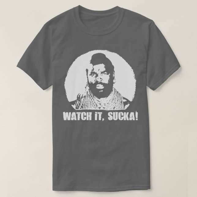 Camiseta Un equipo BA Baracus Watch it SuckaT (Diseño del anverso)