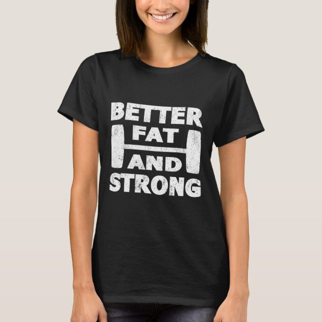 Camiseta Un Equipo Fuerte Mejor Grasa Y Fuerte (Anverso)