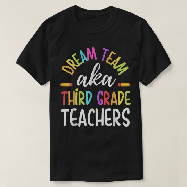 Camiseta Un equipo soñador de profesores divertidos de terc (Diseño del anverso)