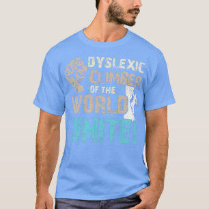 Camiseta Un Escalador Disléxico Del Mundo Unite