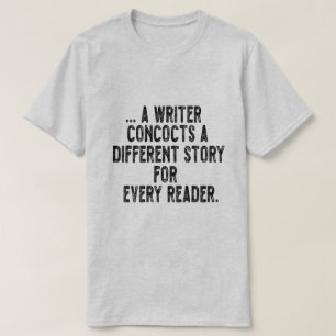 Camiseta un escritor inventa una historia diferente para ca