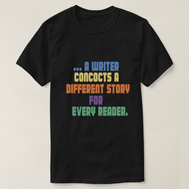Camiseta un escritor inventa una historia diferente para ca (Diseño del anverso)