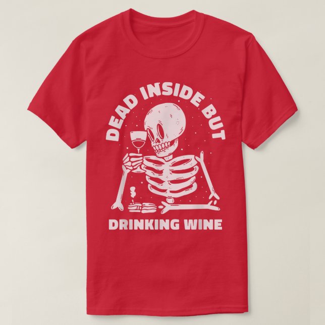 Camiseta Un esqueleto divertidísimo es tomar vino muerto po (Diseño del anverso)
