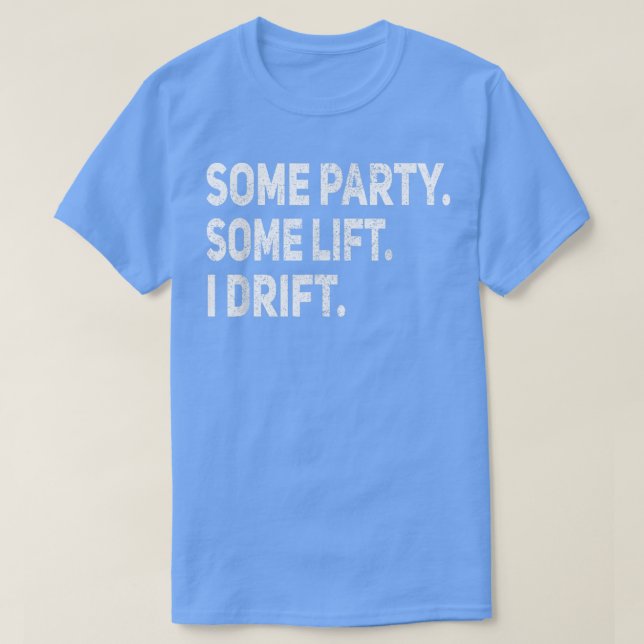 Camiseta Un Fiesta Un Poco De Levantamiento Yo Dejo Funny A (Diseño del anverso)