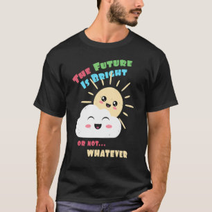 Camiseta Un futuro brillante o no lo que sea un sol y un cl