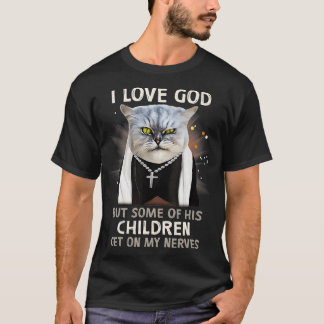Camiseta Un gato gracioso ama a Dios pero algunos niños se