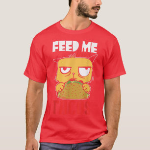 Camiseta Un gato gracioso me alimenta tus tacos