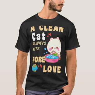Camiseta Un Gato Limpio Siempre Se Encanta Más Humor Para L