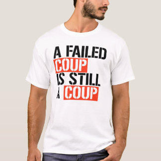 Camiseta Un golpe fallido sigue siendo un golpe