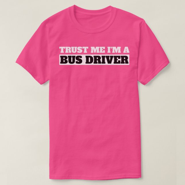 Camiseta Un gracioso conductor de autobús dice regalo de es (Diseño del anverso)