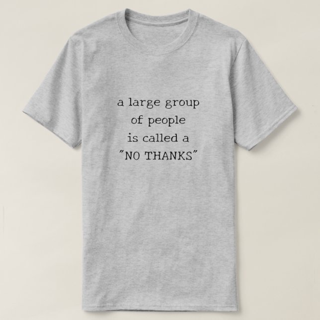 Camiseta Un Gran Grupo De Personas Se Llama "No Gracias" (Diseño del anverso)