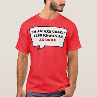 Camiseta Un hacha gracioso diciendo que soy un entrenador d
