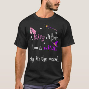 Camiseta Un Hada Difiere De Una Bruja Para Un Hada Graciosa