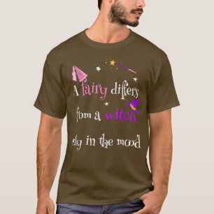 Camiseta Un Hada Difiere De Una Bruja Para Un Hada Graciosa