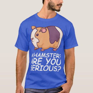 Camiseta UN HAMSTER, ¿ERES UN regalo SERIO?