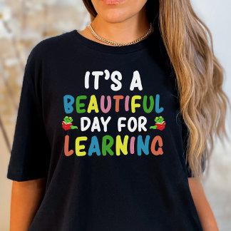 Camiseta Un hermoso día de aprendizaje para los profesores