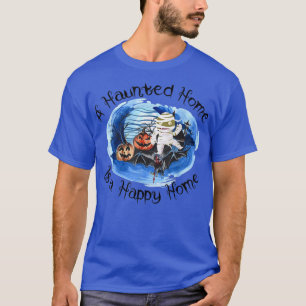 Camiseta Un Hogar Acosado Es Un Hogar Feliz Divertido Que D