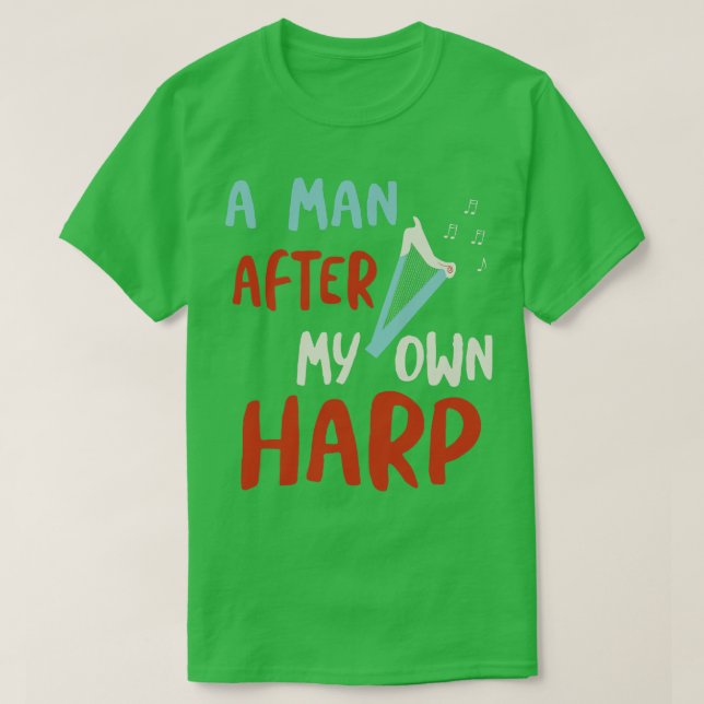 Camiseta Un hombre después de mi propio arpa (Diseño del anverso)