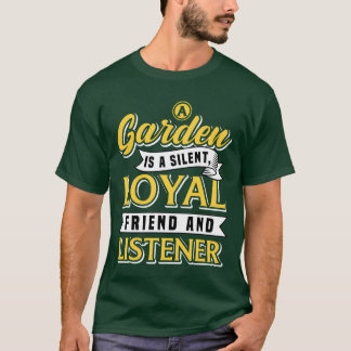 Camiseta Un Jardín Es Un Amigo Leal Silencioso Y Alegre.