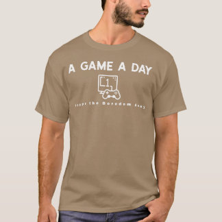 Camiseta Un juego al día hace que el aburrimiento siga sien