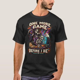 Camiseta Un juego más antes de morir divertido esqueleto ju