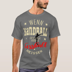Camiseta Un jugador de balonmano diciendo un regalo provoca