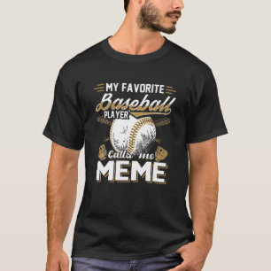 Camiseta Un jugador de béisbol favorito me llama "Meme Base