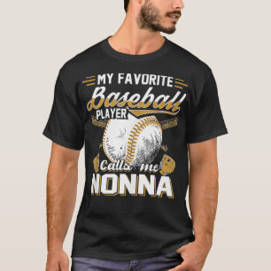 Camiseta Un jugador de béisbol favorito me llama Nonna Base