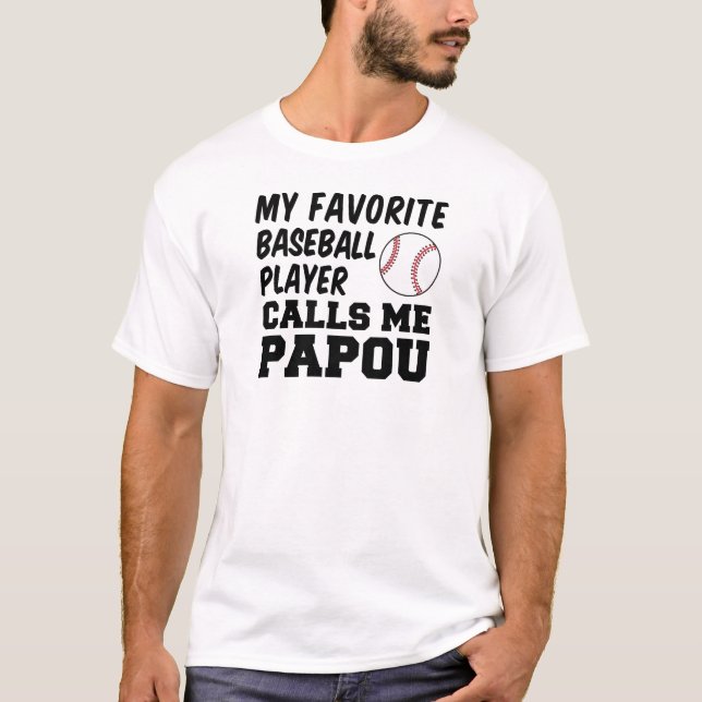 Camiseta Un jugador de béisbol favorito me llama papou (Anverso)