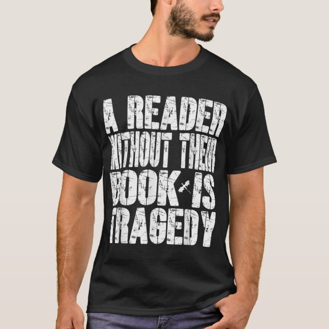 Camiseta Un lector sin su libro es una tragedia - Leer libr (Anverso)
