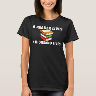 Camiseta Un lector vive la lectura de un libro de mil vidas