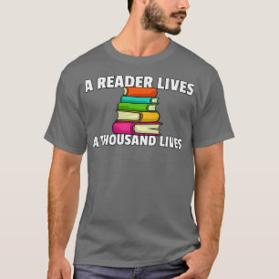 Camiseta Un lector vive la lectura de un libro de mil vidas