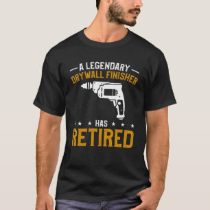 Camiseta Un Legendario Acabador De Muros De Secado Ha Retir