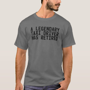 Camiseta UN LEGENDARIO CONDUCTOR DE TAXI HA RETIRADO A Funn