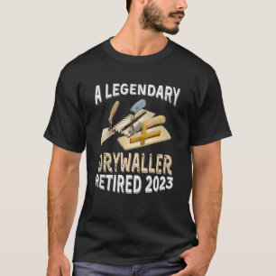 Camiseta Un Legendario Drywaller Retirado 2023 Parte De Jub